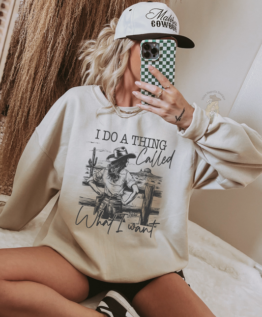 DO WHAT I WANT SWEATSHIRT